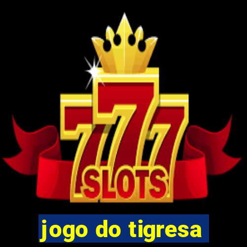 jogo do tigresa